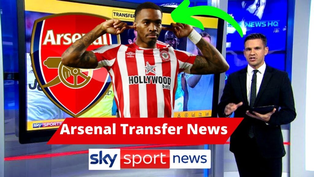 Arsenal breaking news live, Ivan Toney opens door to Arsenal transfer with 'big-club', news today.