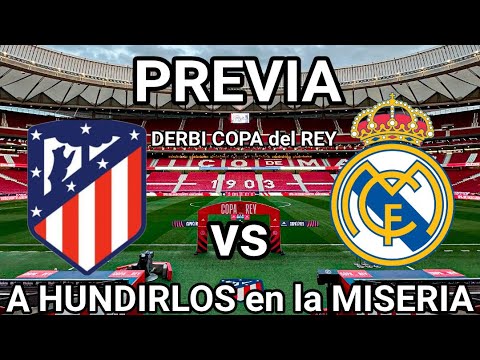 PREVIA DERBI COPA del REY ATLÉTICO de MADRID vs REAL MADRID