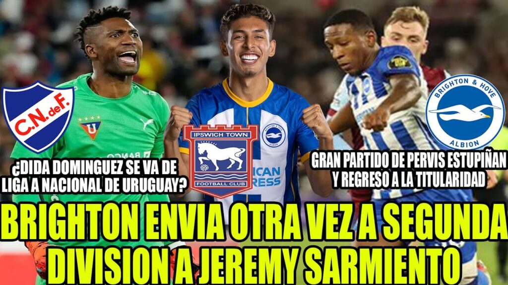 BRIGHTON ENVIA OTRA VEZ A SEGUNDA DIVISION A JEREMY SARMIENTO!  ¿DOMINGUEZ SE VA DE LIGA A NACIONAL?