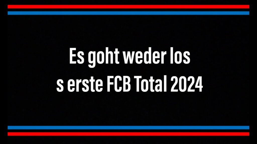 Erstes FCB Total im Jahr 2024