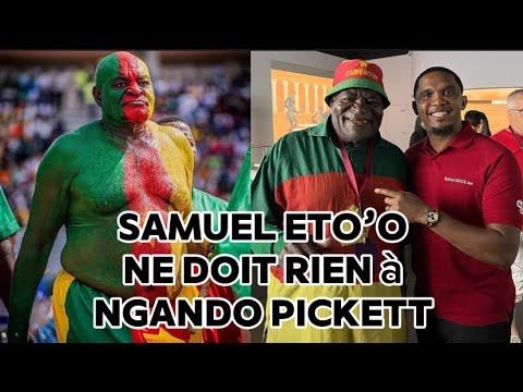 Samuel Eto’o ne doit rien à Ngando Pickett qui n’a pas su gérer l’argent qu’il a eu pendant sa vie