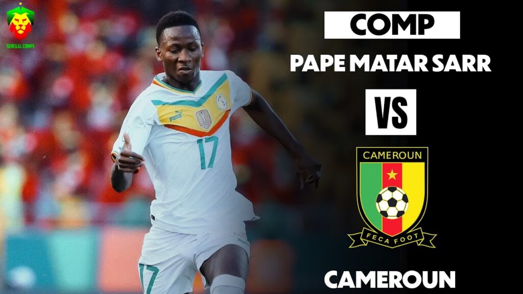 Pape Matar Sarr vs Cameroun