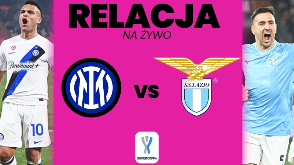 INTER - LAZIO | SUPERPUCHAR WŁOCH | RELACJA NA ŻYWO