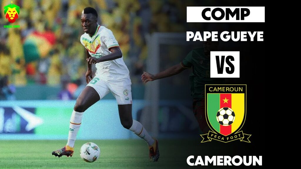 Pape Gueye vs Cameroun