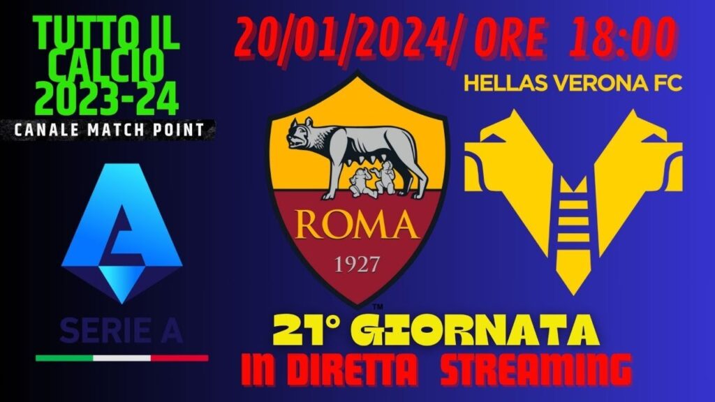 Roma-Verona serie A 2023-2024  21° Giornata Live Streaming