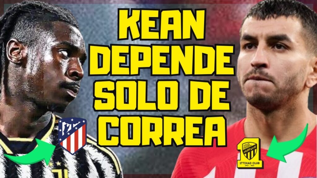 ¡ACUERDO CON MOISE KEAN! QUE DEPENDE DE CORREA PARA LLEGAR
