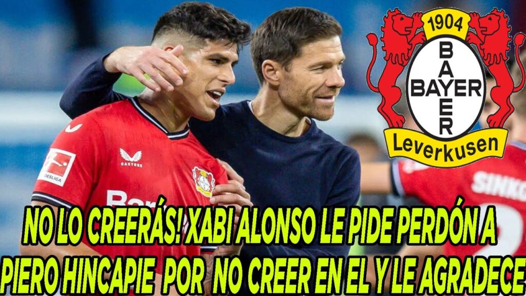 NO LO CREERÁS! XABI ALONSO LE PIDE PERDÓN A PIERO HINCAPIE  POR  NO CREER EN EL Y LE AGRADECE