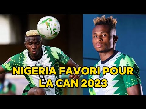 Les supers eagles du Nigeria sont favoris pour la CAN avec leurs attaquants Osimhen et Chukwueze