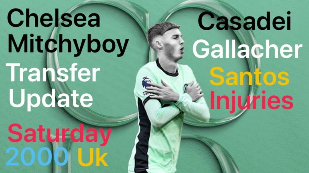 Chelsea Transfer Latest