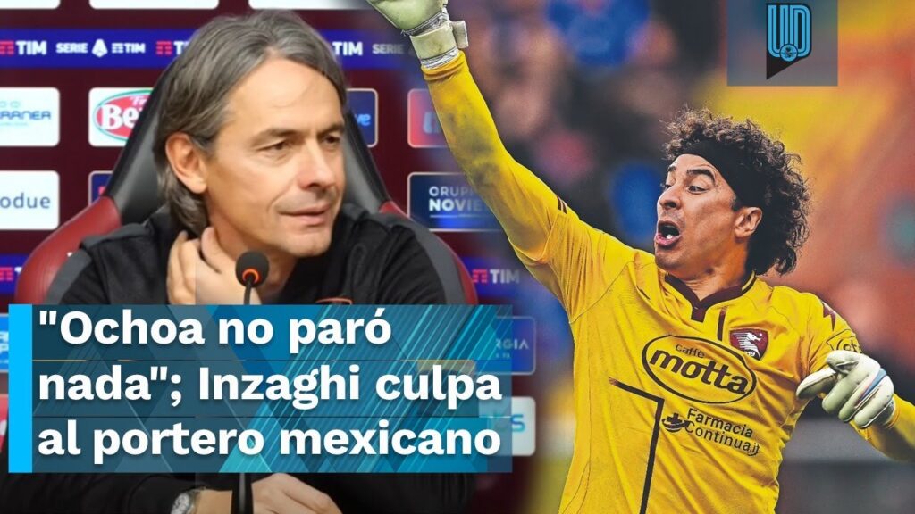 “Memo Ochoa no paró nada”; Inzaghi culpa al portero mexicano por la derrota de la Salernitana "Memo Ochoa no paró nada"; Inzaghi culpa al portero mexicano por la derrota de la Salernitana