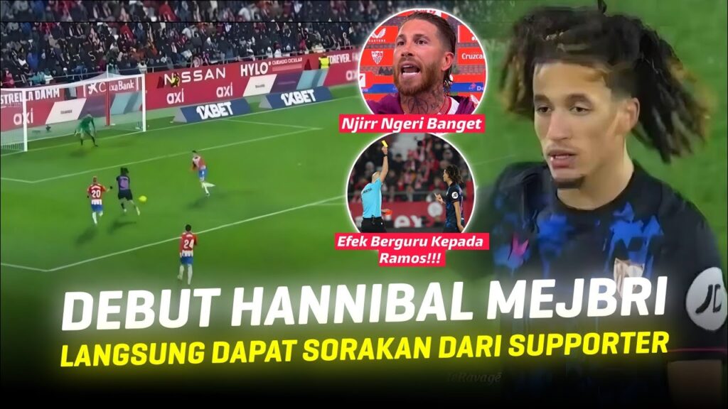 Baru 1 Menit Main Langsung Berulah !! Aksi Debut Hannibal Mejbri Bersama Sevilla Saat Melawan Girona