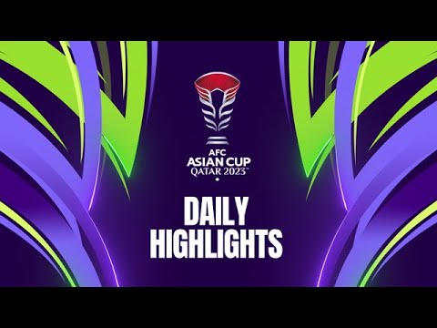 #AsianCup2023: Daily Highlights from Jan 22