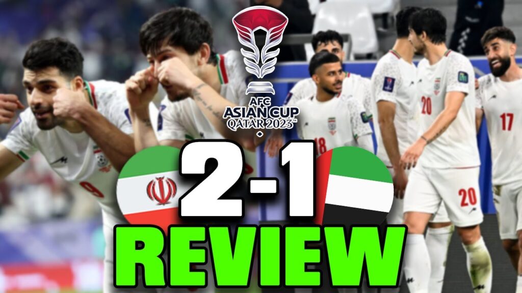Iran 2-1 UAE Asian Cup | Match Review & Reaction