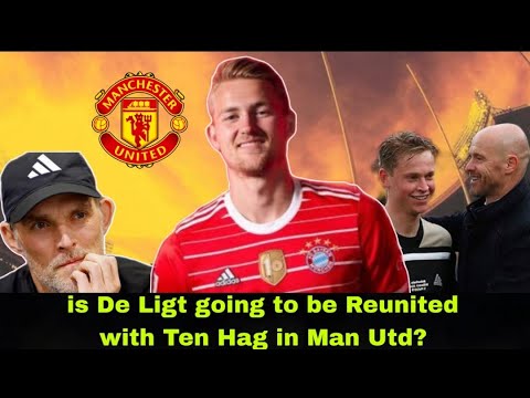 De Ligt to Man Utd | Will He Ditch Bayern's Bench for Man Utd Glory? De Ligt's Reunion with Ten Hag