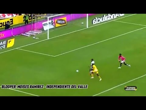 BLOOPER MOISÉS RAMIREZ - LIGA DE QUITO VS INDEPENDIENTE - LIGA PRO ECUADOR  2023 #ligadequito