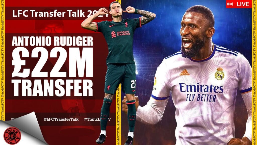 RUDIGER DEMANDS | LIVE LFC Transfer Talk 2024
