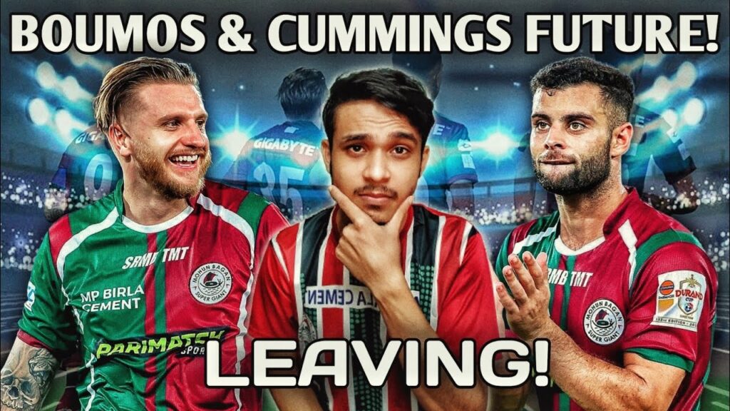 HUGO BOUMOS & JASON CUMMINGS FUTURE IN MOHUN BAGAN SG!