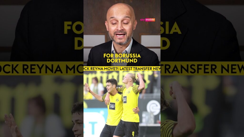 Nottingham Forest chasing Dortmund WONDERKID Reyna!