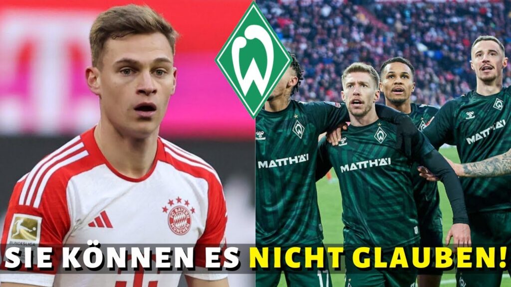 NACH DER KATASTROPHE BEI WERDER BREMEN HAT JOSHUA KIMMICH BESCHLOSSEN, DIE ANTWORTEN ZU FINDEN!