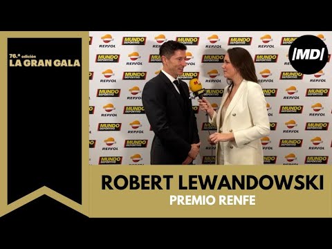 76ª GALA MD | Entrevista a Robert Lewandowski, Premio Renfe