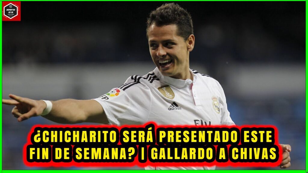 ¿PRESENTACIÓN de CHICHARITO HERNANDEZ será este SÁBADO? | ¿JESÚS GALLARDO a CHIVAS?
