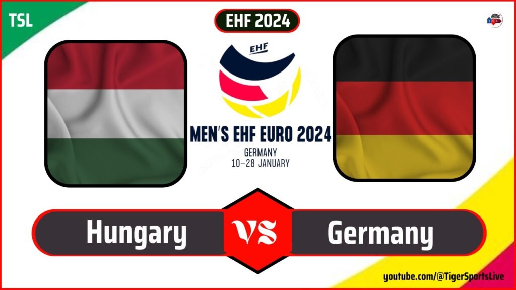 Germany vs Hungary | EHF Euro 2024 | European Men's Handball Championship 2024