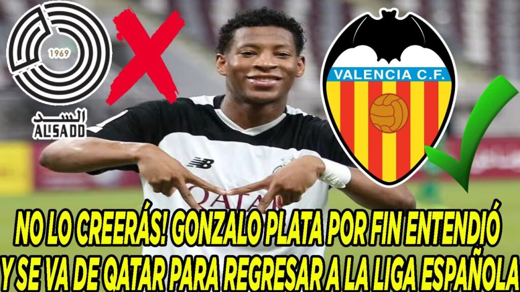 NO LO CREERÁS! GONZALO PLATA POR FIN ENTENDIÓ Y SE VA DE QATAR PARA REGRESAR A LA LIGA ESPAÑOLA