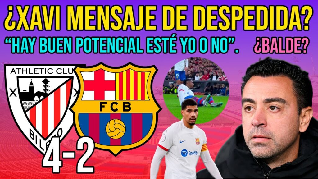 🚨 ¿XAVI MENSAJE DE DESPEDIDA? | ¿BALDE LESIÓN? ARAUJO | ATHLETIC CLUB 4 BARÇA 2 | RUEDA DE PRENSA