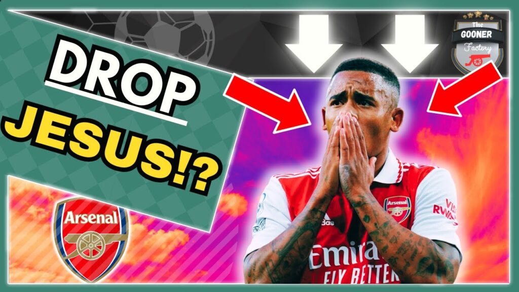 WHY Arsenal SHOULD drop Gabriel Jesus!?!?!?