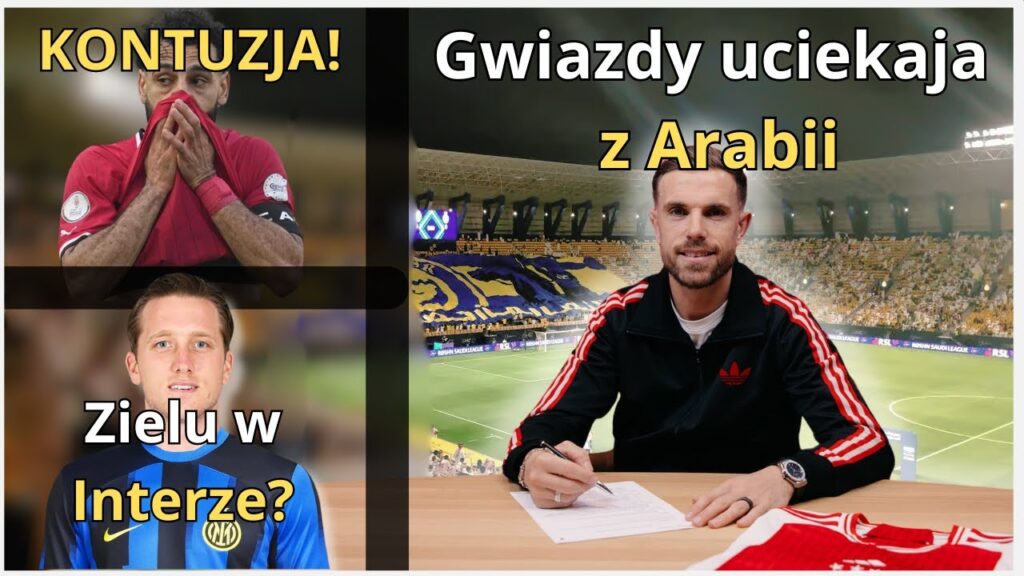 Henderson UCIEKA z Arabii. Salah z KONTUZJA! Zielu i Kiwor zmieniają klub?!