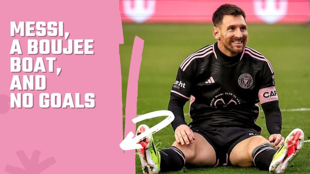 Messi, a Boujee Boat, and No Goals
