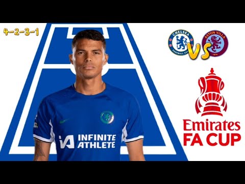 BEST LINE UP CHELSEA VS ASTON VILLA | FA CUP 2023/2024