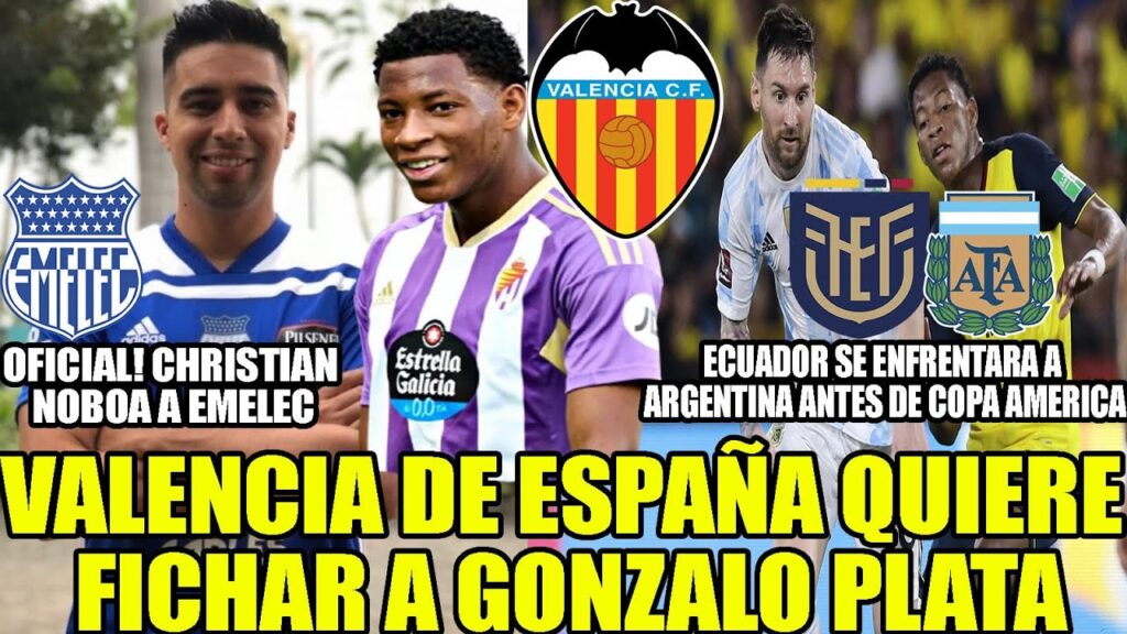 GONZALO PLATA REGRESA A LA LIGA ESPAÑOLA AL VALENCIA? ECUADOR SE ENFRENTARA A ARGENTINA EN JUNIO GONZALO PLATA REGRESA A LA LIGA ESPAÑOLA AL VALENCIA? ECUADOR SE ENFRENTARA A ARGENTINA EN JUNIO