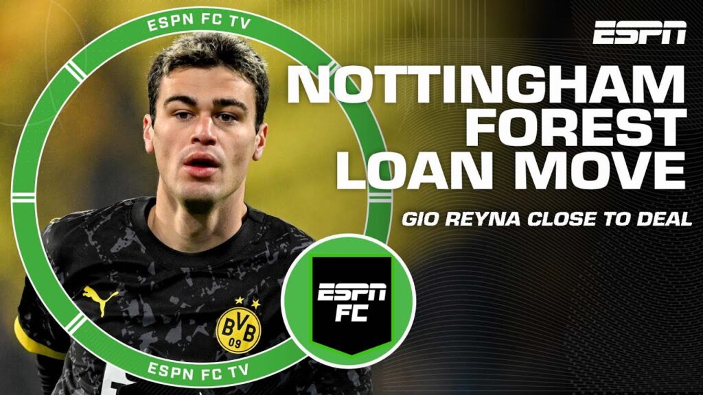 Gio Reyna close to a Nottingham Forest loan move | ESPN FC