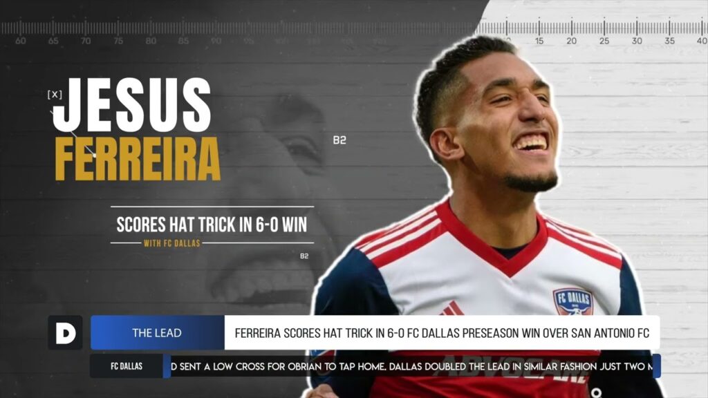 Jesús Ferreira Scores Hat Trick in 6 0 FC Dallas Preseason Win over San Antonio FC