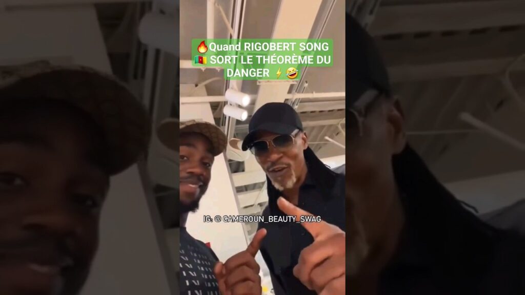 🔥Quand RIGOBERT SONG 🇨🇲 SORT LE THÉORÈME DU DANGER ⚡🤣