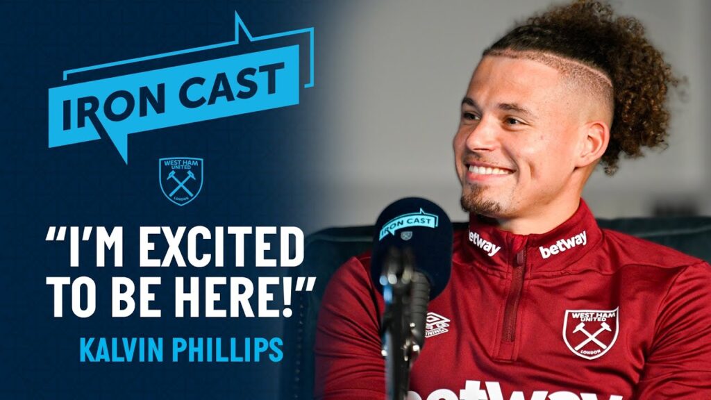 Kalvin Phillips’ FIRST West Ham Interview! 🙌 | Iron Cast Podcast