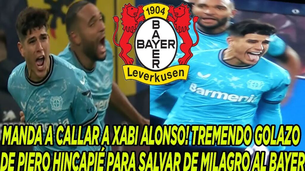 MANDA A CALLAR A XABI ALONSO! TREMENDO GOLAZO DE PIERO HINCAPIÉ PARA SALVAR DE MILAGRO AL BAYER