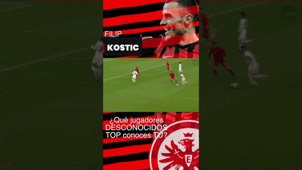 🔴 Filip KOSTIC | Cómo juega el 🔟 del Eintracht de Frankfurt