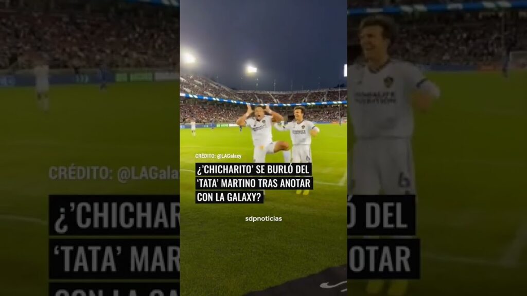 ¿"Chicharito" se burló del "Tata" Martino tras anotar con LA Galaxy?