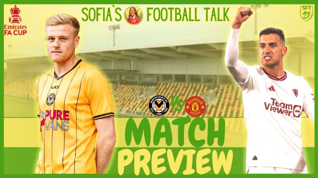 NEWPORT COUNTY VS MAN UNITED | LIVE MATCH PREVIEW | FA CUP