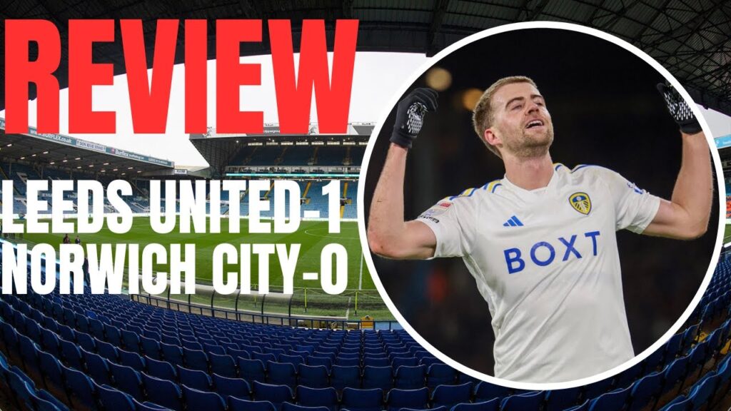 Bamford the hero! Leeds United vs Norwich City review