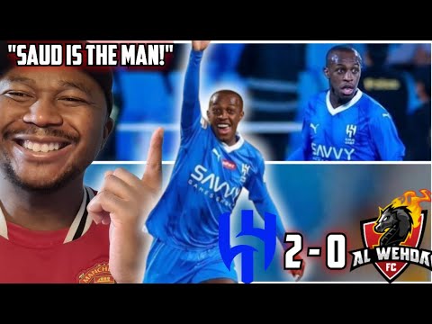 𝐒𝐀𝐔𝐃 𝐀𝐁𝐃𝐔𝐋𝐇𝐀𝐌𝐈𝐃 𝐈𝐒 𝐓𝐇𝐄 𝐌𝐀𝐍! | Al Hilal 2-0 Al Wehda MATCH REACTION