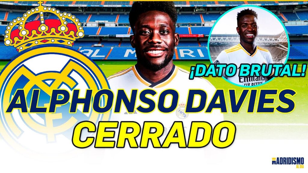🟢🔥 ALPHONSO DAVIES CERRADO y Un DATO que no SABES de VINICIUS y el REAL MADRID