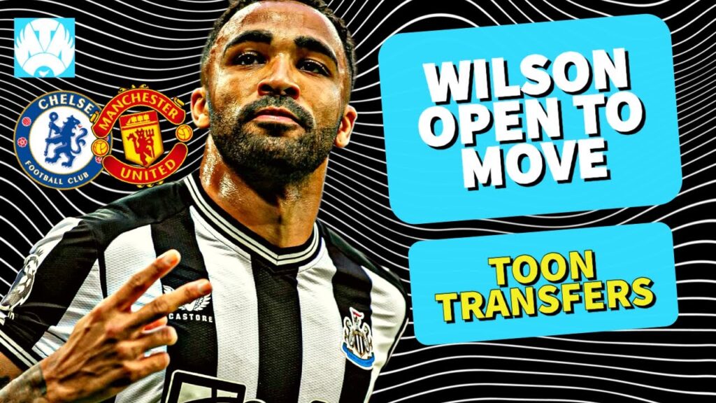 Callum Wilson To Premier League RIVALS for £18 Million!? Who REPLACES Him??