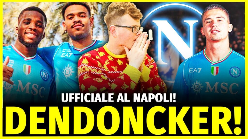 DENDONCKER È DEL NAPOLI… BEH… CHE DIRE!!