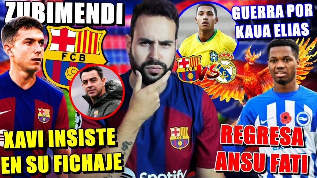 🚨XAVI PIDE FICHAR en ZUBIMENDI de PIVOTE ¡VUELVE ANSU FATI! - GUERRA BARÇA-MADRID por KAUA ELIAS