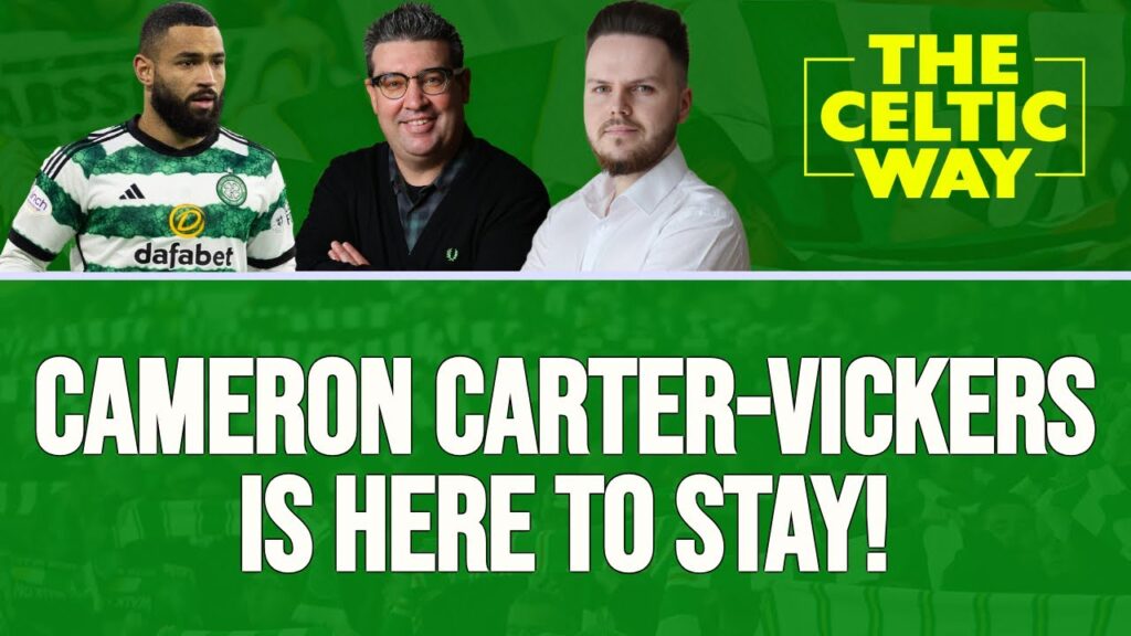 BREAKING NEWS: Cameron Carter-Vickers commits his long-term future to Celtic!