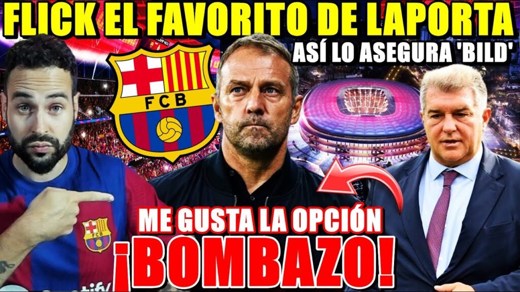 💣¡BOMBAZO! FLICK el FAVORITO de LAPORTA para ENTRENAR al BARÇA - Según 'BILD' - Me GUSTA la OPCIÓN