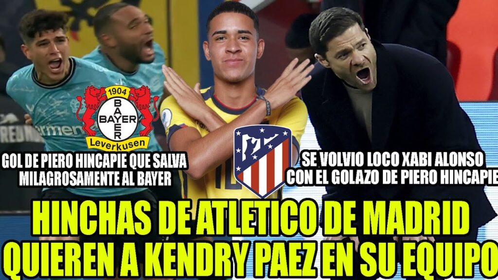 GOL DE PIERO HINCAPIE QUE SALVA AL BAYER! HINCHAS DE ATLETICO DE MADRID QUIEREN A KENDRY PAEZ Y MAS